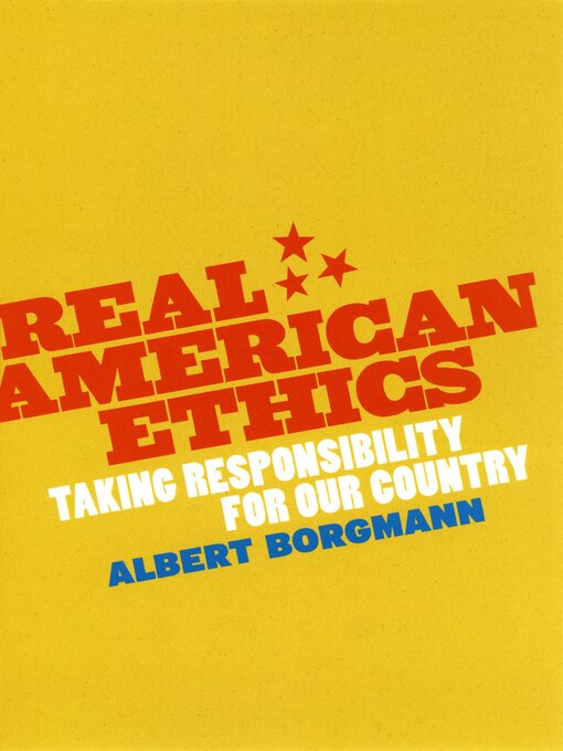 Title details for Real American Ethics by Albert Borgmann - Available
